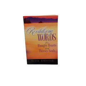 Revitalizing Words for Hungry Hearts by Gerry Alderink Signed